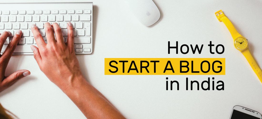 how to start a blog in india